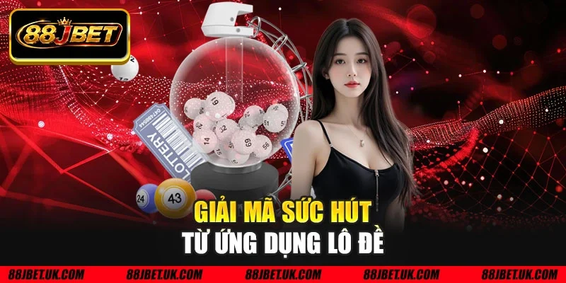 Giải mã sức hút từ ứng dụng lô đề