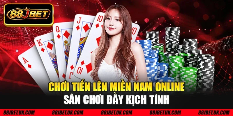Chơi tiến lên miền nam online