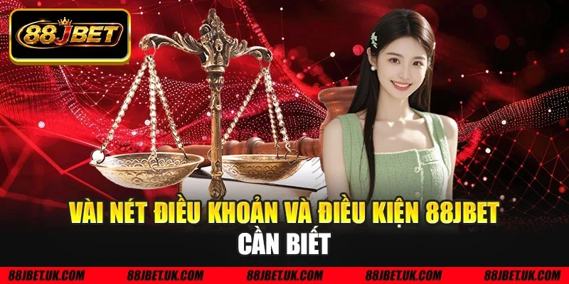 Vài nét điều khoản và điều kiện 88JBET cần biết
