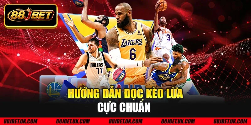 Hướng dẫn đọc kèo lừa cực chuẩn 