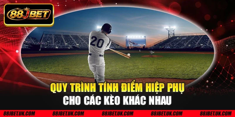 Quy trình tính điểm hiệp phụ cho các kèo khác nhau