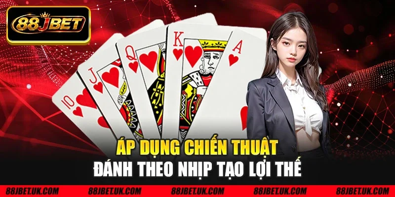 Áp dụng chiến thuật đánh theo nhịp tạo lợi thế