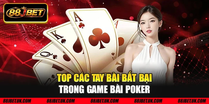 Top các tay bài bất bại trong game bài poker